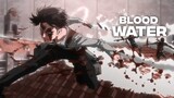 Attack on Titan「AMV」- Blood // Water | Levi Ackerman