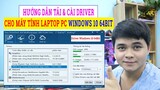 Driver Windows 10 64Bit | Hướng Dẫn Tải và Cài Đặt Driver Cho Máy Tính Laptop PC Windows 10 64Bit
