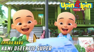 Kami Detektif Super | FULL Episode Baru Upin & Ipin Musim 16 | Upin Ipin Terbaru 2022