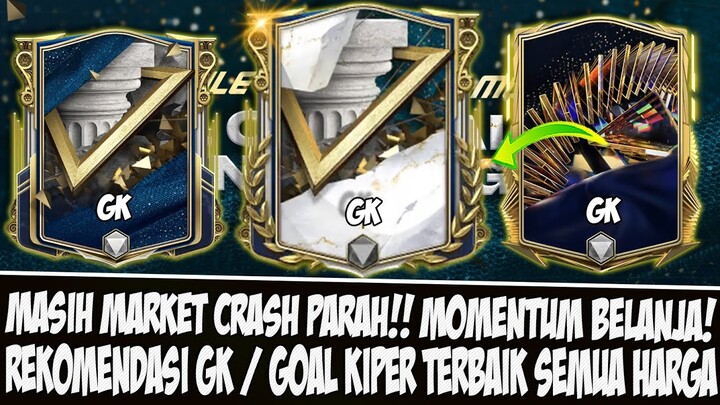 MASIH MARKET CRASH PARAH!! REKOMENDASI GOAL KIPER ( GK ) TERMETA SEMUA HARGA EA SPORTS FC MOBILE