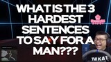 What is the 3 HARDEST Sentences to SAY for a MAN??