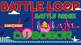 BATTLE LOOP CHECK REMIX | DJ BOGOR