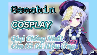 [Genshin, COSPLAY] Qiqi Giống Nhất! Còn Có Cả Hiệu Ứng