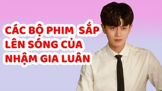 Sự trở lại của NHẬM GIA LUÂN trong các bộ phim sắp được lên sóng