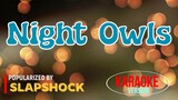 Night Owls - Slapshock | Karaoke Version🎼