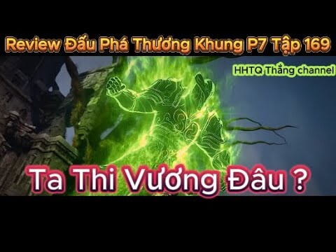 Đấu Phá Thương Khung Phần 7 Tập 169 Engsub Thuyết Minh|Battle Through the Heavens|HHTQ Thang channel