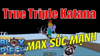 Review True Triple Katana Max Damage - Vũ Khí Hot Nhất Update 9 Blox Piece Có Sức Mạnh Ngang Yoru V3