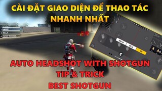 Tùy Chỉnh Giao Diện Để Thao Tác Nhanh Nhất - Best ShotGun Clip الهيدشوت اصبح موضة في فري فاير