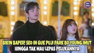 SEO IN GUK PUJI PARK BO YOUNG IMUT HINGGA TAK MAU LEPAS PELUKAN PARK BO YOUNG. BIKIN BAPER!