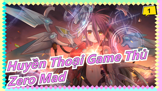 Huyền thoại Game thủ Zero MAD_1