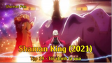 Shaman King (2021) Tập 19 - Tôi chính là vua