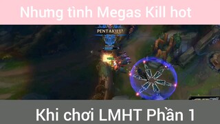 Những tình huống Megas Kill hot khi chơi LMHT phần 1