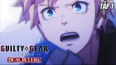Guilty Gear Strive: Dual Rulers - Tập 1 [Việt sub] | TBT Anime
