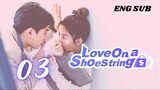 [Taiwanese Series] Love on a Shoestring |Episode 3| ENG SUB