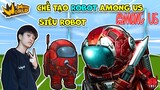 SONGFISH HƯỚNG DẪN CHẾ TẠO SIÊU ROBOT AMONG US MÁY MÓC TRONG MINI WORLD