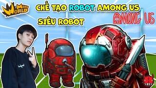 SONGFISH HƯỚNG DẪN CHẾ TẠO SIÊU ROBOT AMONG US MÁY MÓC TRONG MINI WORLD