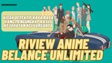 Kisah Detektif Kaya Raya | Rivew Anime Belance Unlimited