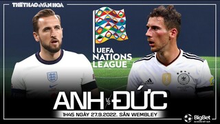 UEFA Nations League 2022-23 | Anh vs Đức (1h45 ngày 27/9). NHẬN ĐỊNH BÓNG ĐÁ