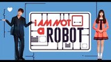 I'm not a robot (Tagalog Dubbed) Episode 1