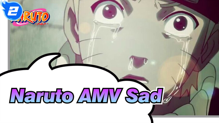 [Naruto AMV] Extreme Sadness Ahead! Please Bring Your Own Tissue_2