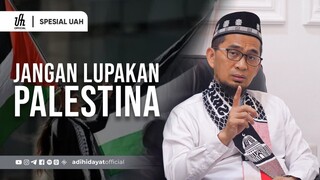 Jangan lupakan Palestina ! - ( #Sc Yt :Ustadz Adi Hidayat Official )