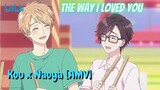Kou x Naoya [AMV] // The Way I Loved You