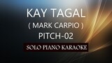 KAY TAGAL ( MARK CARPIO ) ( PITCH-02 ) PH KARAOKE PIANO by REQUEST (COVER_CY)