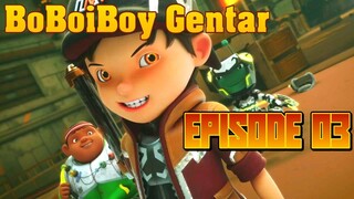 BoBoiBoy Galaxy: Gentar Episode 03