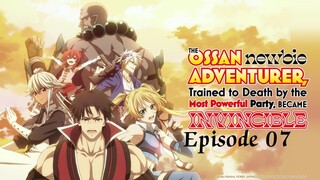 (EP-07) The Ossan Newbie Adventurer, Trained to Death by the Most Powerful Party, Became [ENG SUB]