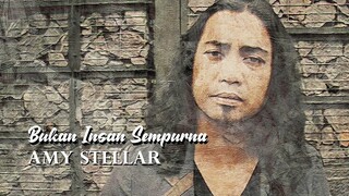 Amy Stellar - Bukan Insan Sempurna (Official MV)