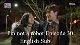 I'm not a robot Episode 30 English Sub