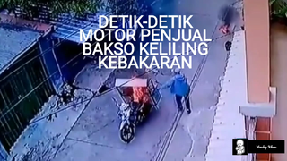 #Detik-detik #MotorPenjual #BaksoKeliling #Terbakar