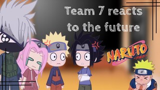 🍥Past team 7 reacts to the future🍥/ Naruto/ GCRV