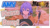 [Mushoku Tensei]  AMV | Please Roxy!