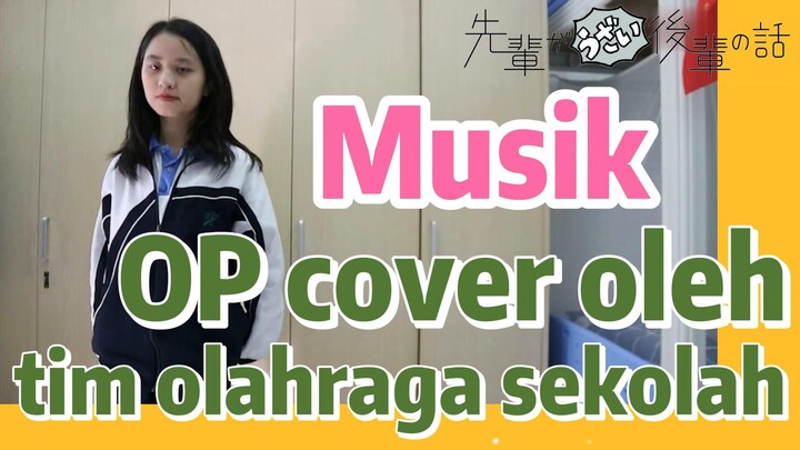 [My Senpai is Annoying] Musik | OP cover oleh tim olahraga sekolah