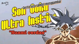 "Suami cerdas". Son Goku Ultra Instinct. (Menggambar sambil bercerita lucu.)