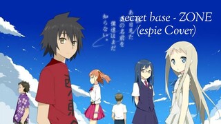 ZONE「secret base ～君がくれたもの～」(espie Cover) ︱10th Year Anniversary of Anohana [MUSIC VIDEO]