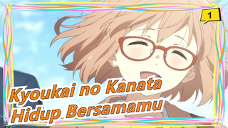 [Kyoukai no Kanata / AMV] Bisakah Aku Tinggal Bersamamu_1