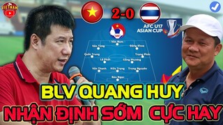 Nhận Định Sớm U17 Việt Nam vs U17 Thái Lan: BLV Quang Huy Nói Cực Hay, NHM Vỡ Òa