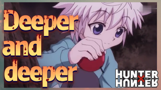 Deeper and deeper