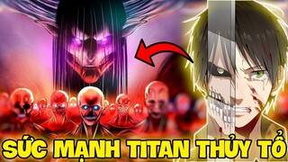 GIẢI THÍCH SỨC MẠNH TITAN THỦY TỔ! | TITAN THỦY TỔ LÀM ĐƯỢC NHỮNG GÌ?