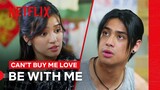 Belle Mariano Tells Donny Pangilinan ‘Be With Me’ | Can’t Buy Me Love | Netflix Philippines