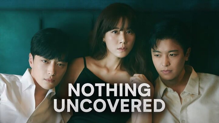 Nothing Uncovered Ep 11