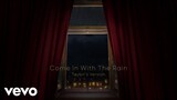 Taylor Swift - Come In With The Rain (Taylor's Version) (Lyric Video)