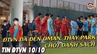 Bản Tin ĐTVN 10/10: Toàn Đội Đã Đến Oman, Thầy Park Chốt Danh Sách Cầu Thủ Trận Đấu Sắp Tới!