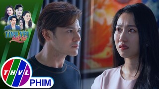 Bởi hiểu lầm vợ, Lâm buông lời... cay đắng | TÌNH YÊU BẤT TỬ