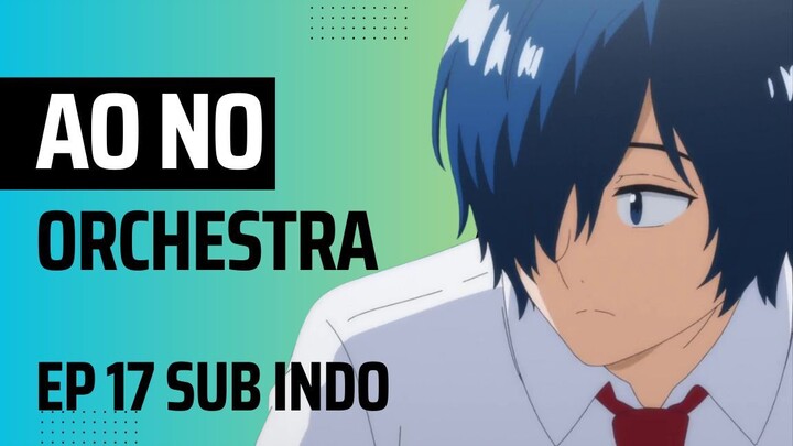 Ao no Orchestra EP 17 Sub Indo