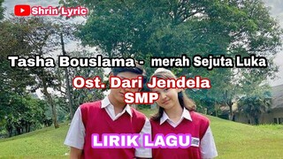 Tasha Bouslama - Merah Sejuta Luka (Ost. Dari jendela smp) KU TAK SANGGUP TUK JALANI SEMUA