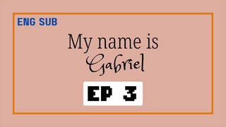 Gabriel EP 3 [ENG SUB]