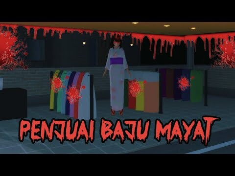 PENJUAL BAJU MAYAT || HOROR MOVIE SAKURA SCHOOL SIMULATOR HOROR